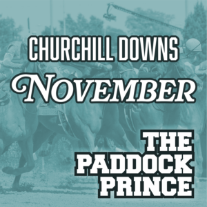 The Paddock Prince - Churchill Downs November 2026